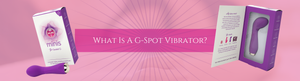 What is a G-Spot Vibrator?